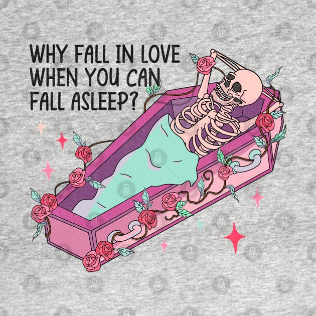 Why Fall In Love When You Can Fall Asleep Valentine by luxembourgertreatable